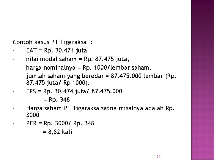 Contoh kasus PT Tigaraksa : EAT = Rp. 30. 474 juta nilai modal saham