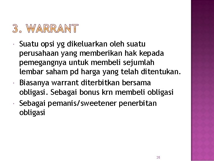  Suatu opsi yg dikeluarkan oleh suatu perusahaan yang memberikan hak kepada pemegangnya untuk