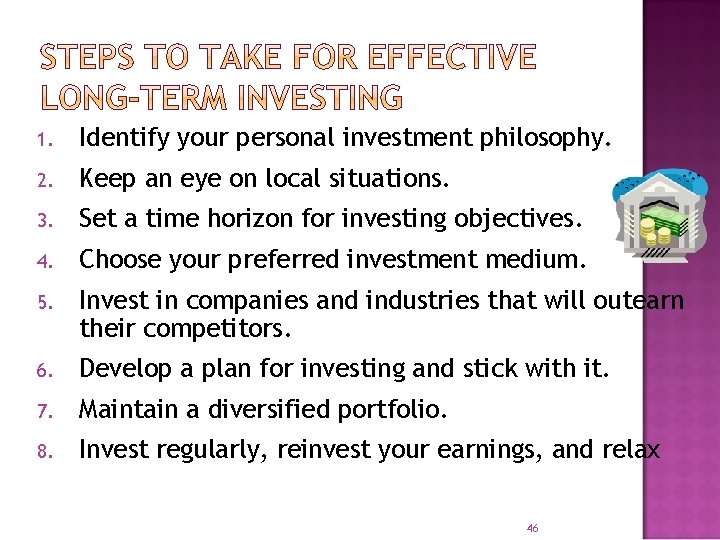 1. Identify your personal investment philosophy. 2. Keep an eye on local situations. 3.