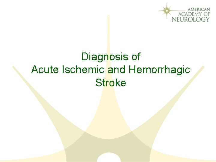 Diagnosis of Acute Ischemic and Hemorrhagic Stroke 