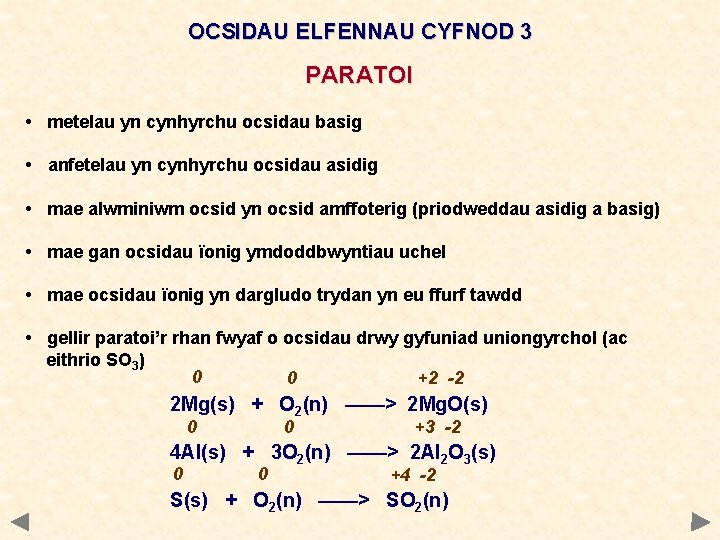 OCSIDAU ELFENNAU CYFNOD 3 PARATOI • metelau yn cynhyrchu ocsidau basig • anfetelau yn