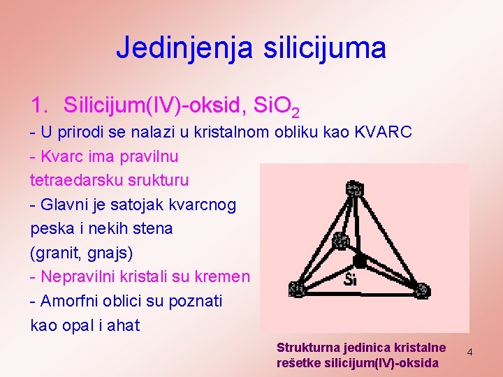 Jedinjenja silicijuma 1. Silicijum(IV)-oksid, Si. O 2 - U prirodi se nalazi u kristalnom