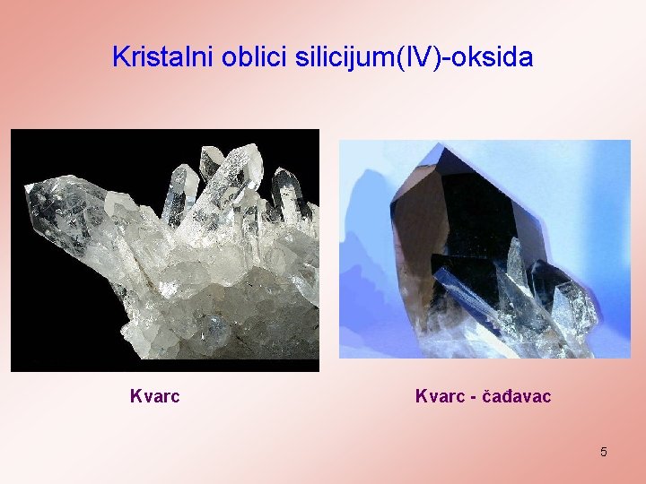 Kristalni oblici silicijum(IV)-oksida Kvarc - čađavac 5 