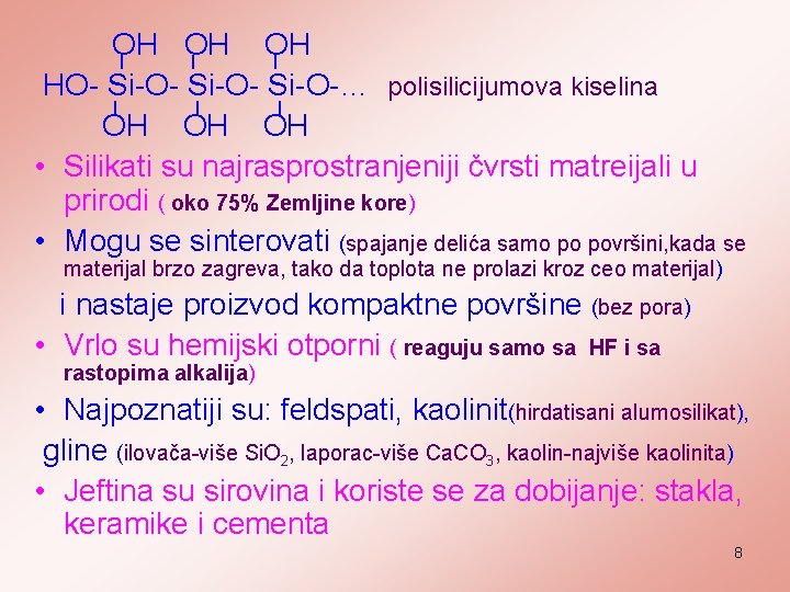 OH OH OH I I I HO- Si-O-… polisilicijumova kiselina I I I OH