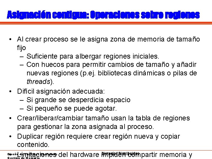 Asignación contigua: Operaciones sobre regiones • Al crear proceso se le asigna zona de