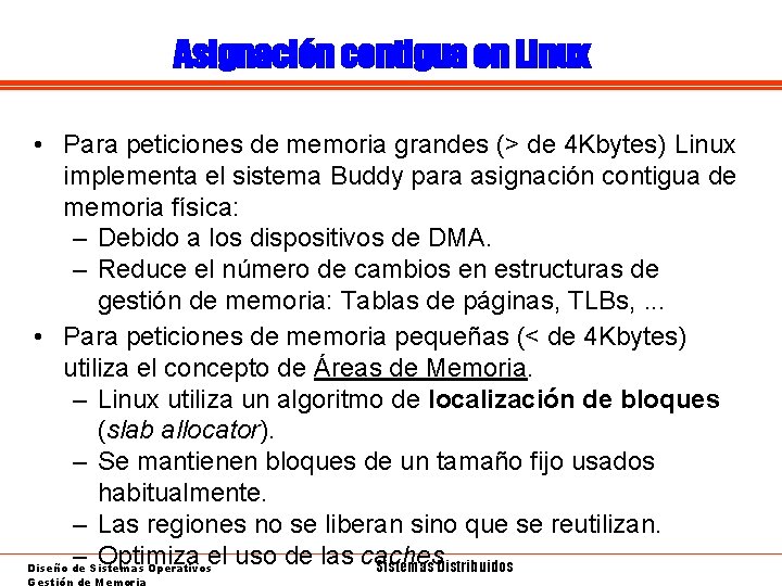 Asignación contigua en Linux • Para peticiones de memoria grandes (> de 4 Kbytes)