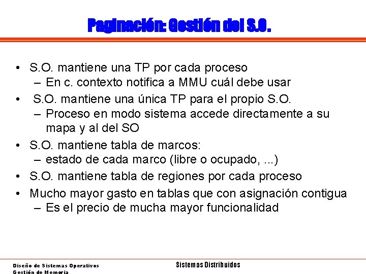 Paginación: Gestión del S. O. • S. O. mantiene una TP por cada proceso