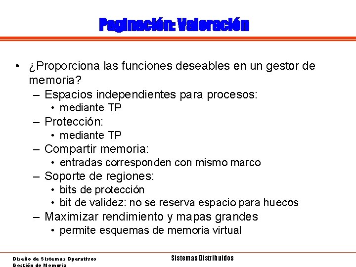 Paginación: Valoración • ¿Proporciona las funciones deseables en un gestor de memoria? – Espacios
