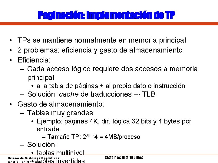Paginación: Implementación de TP • TPs se mantiene normalmente en memoria principal • 2