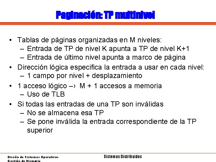 Paginación: TP multinivel • Tablas de páginas organizadas en M niveles: – Entrada de
