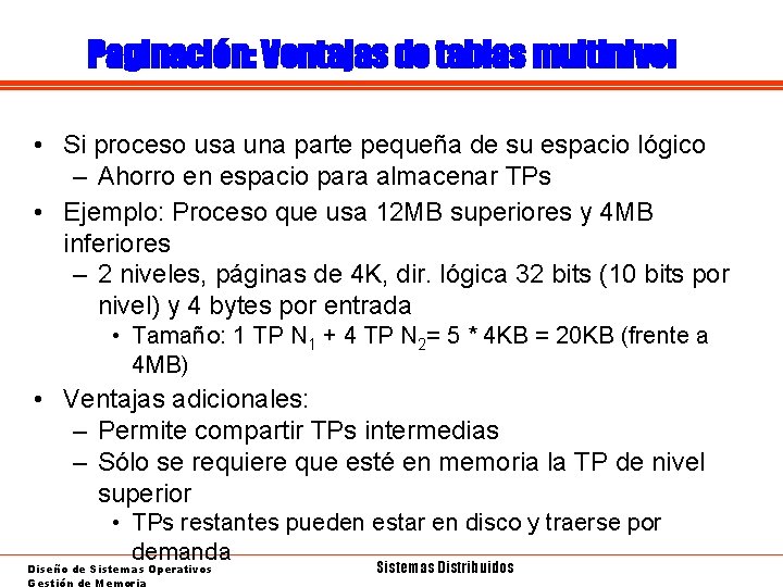 Paginación: Ventajas de tablas multinivel • Si proceso usa una parte pequeña de su