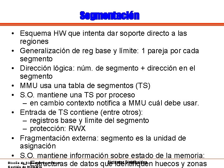 Segmentación • Esquema HW que intenta dar soporte directo a las regiones • Generalización