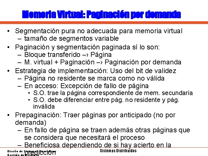 Memoria Virtual: Paginación por demanda • Segmentación pura no adecuada para memoria virtual –