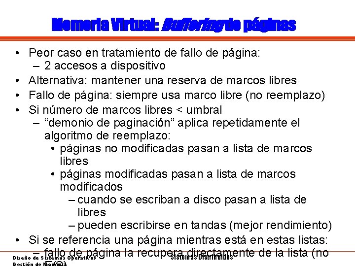 Memoria Virtual: Buffering de páginas • Peor caso en tratamiento de fallo de página: