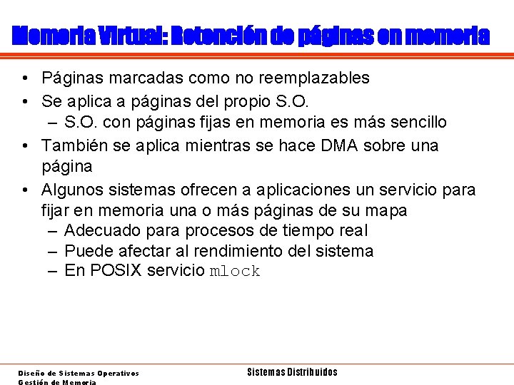 Memoria Virtual: Retención de páginas en memoria • Páginas marcadas como no reemplazables •