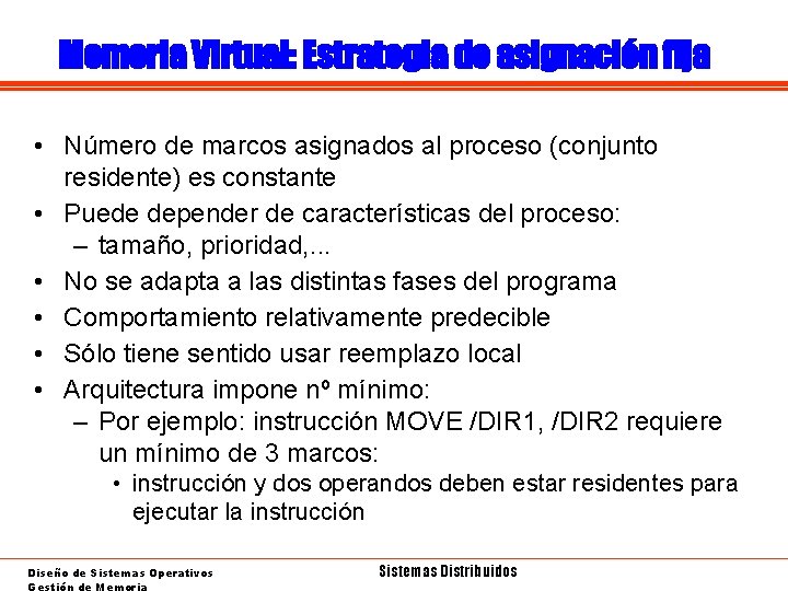 Memoria Virtual: Estrategia de asignación fija • Número de marcos asignados al proceso (conjunto