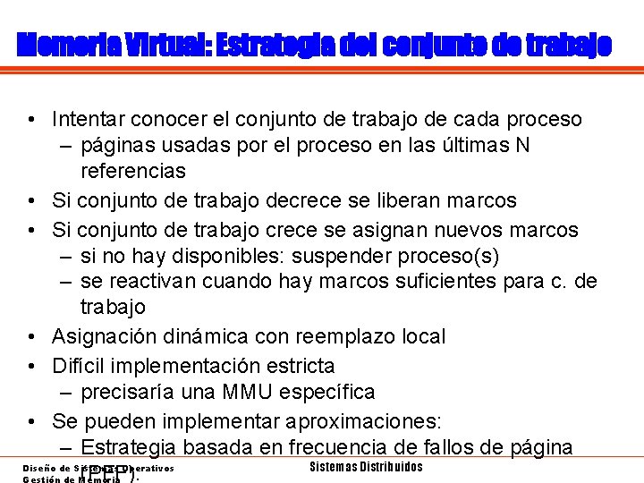 Memoria Virtual: Estrategia del conjunto de trabajo • Intentar conocer el conjunto de trabajo