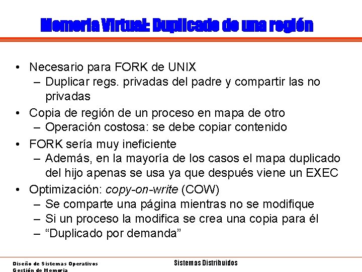 Memoria Virtual: Duplicado de una región • Necesario para FORK de UNIX – Duplicar