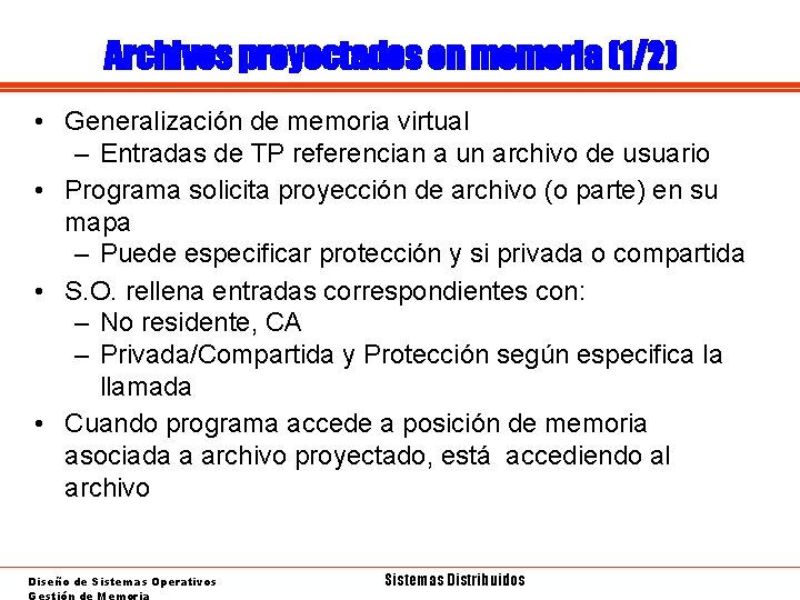 Archivos proyectados en memoria (1/2) • Generalización de memoria virtual – Entradas de TP