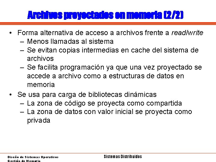 Archivos proyectados en memoria (2/2) • Forma alternativa de acceso a archivos frente a