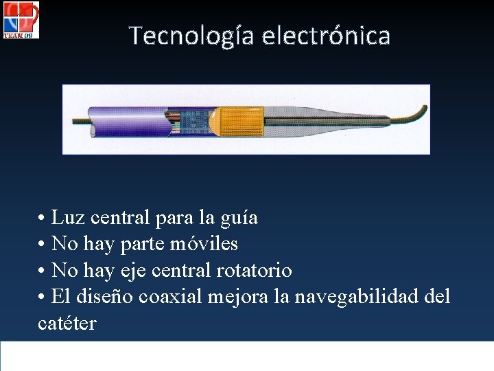 Tecnología electrónica • Luz central para la guía • No hay parte móviles •