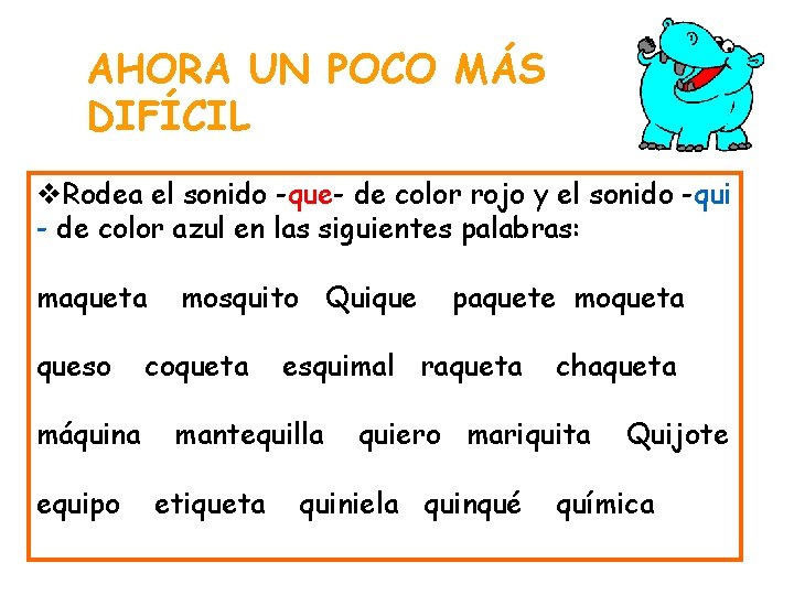 AHORA UN POCO MÁS DIFÍCIL v. Rodea el sonido -que- de color rojo y