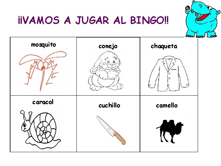 ¡¡VAMOS A JUGAR AL BINGO!! mosquito caracol conejo cuchillo chaqueta camello 