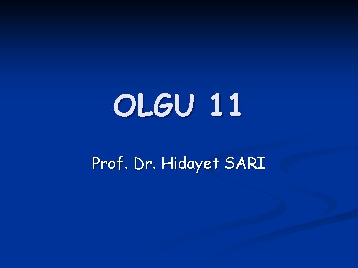 OLGU 11 Prof. Dr. Hidayet SARI 