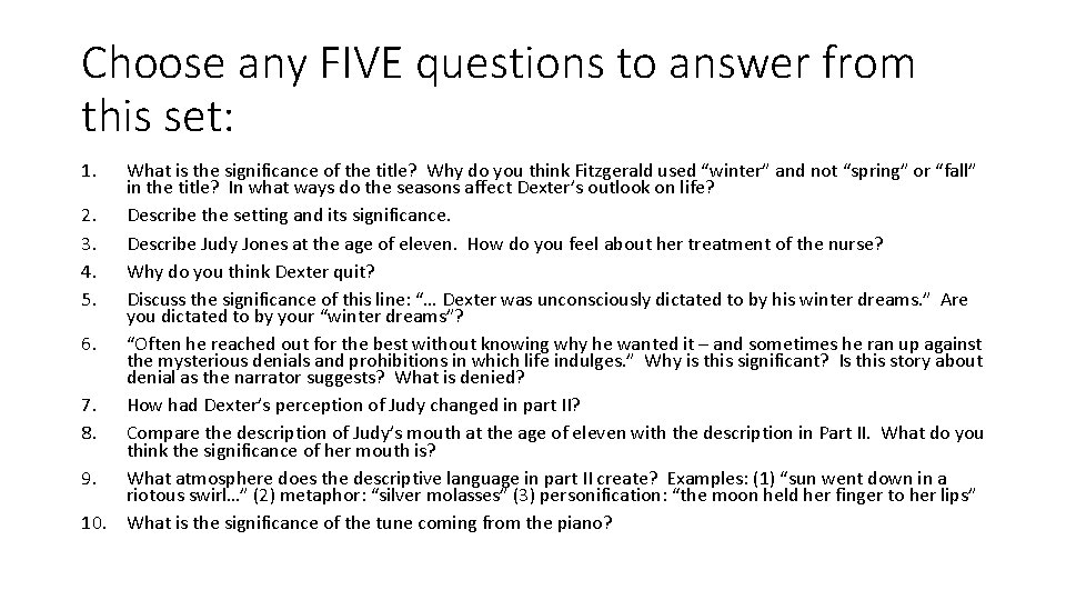 Choose any FIVE questions to answer from this set: 1. What is the significance