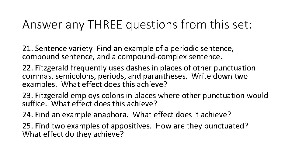 Answer any THREE questions from this set: 21. Sentence variety: Find an example of