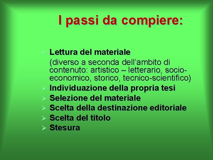 I passi da compiere: Lettura del materiale (diverso a seconda dell’ambito di contenuto: artistico