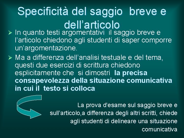 Specificità del saggio breve e dell’articolo In quanto testi argomentativi il saggio breve e