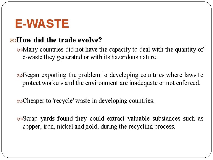 E-WASTE How did the trade evolve? Many countries did not have the capacity to