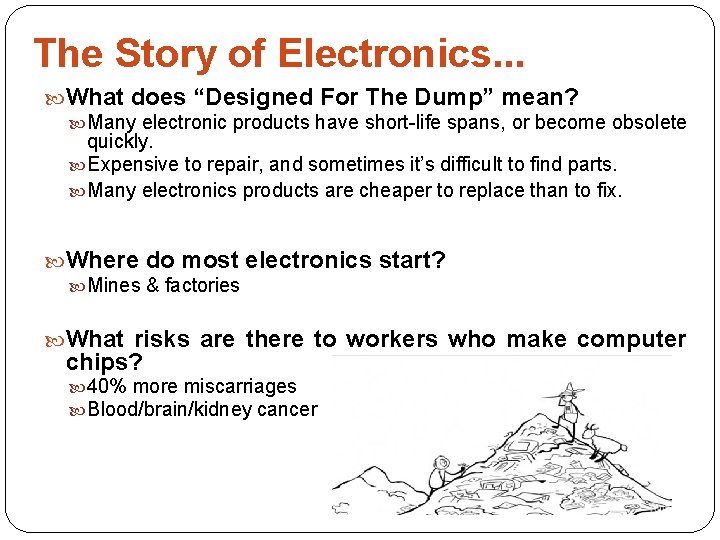 The Story of Electronics. . . What does “Designed For The Dump” mean? Many