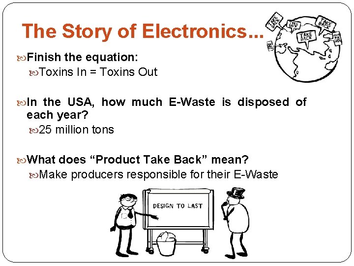 The Story of Electronics. . . Finish the equation: Toxins In = Toxins Out