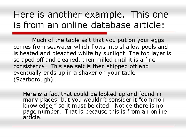 Here is another example. This one is from an online database article: Much of