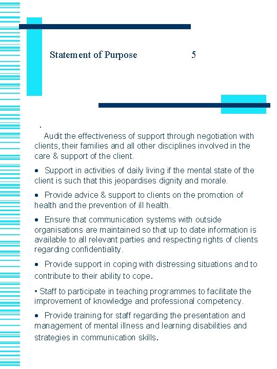 Statement of Purpose 5 · Audit the effectiveness of support through negotiation with clients,