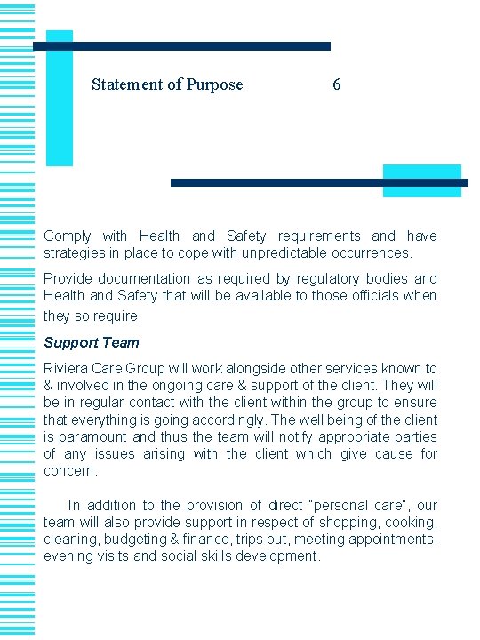 Statement of Purpose 6 Comply with Health and Safety requirements and have strategies in