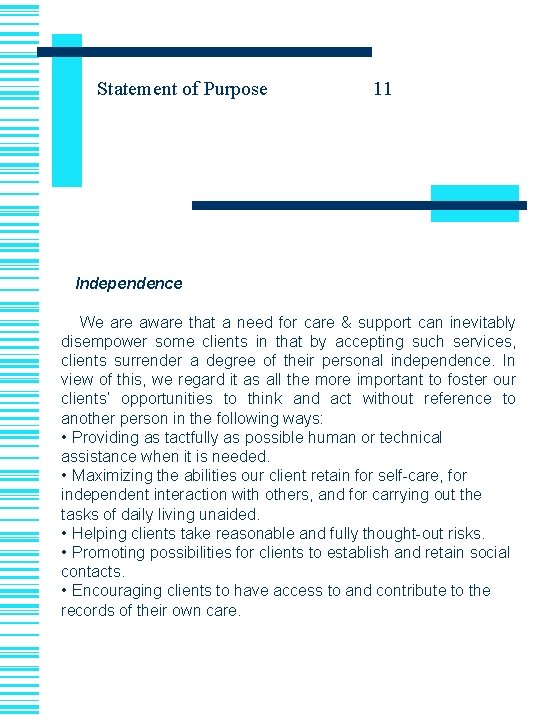 Statement of Purpose 11 Independence We are aware that a need for care &