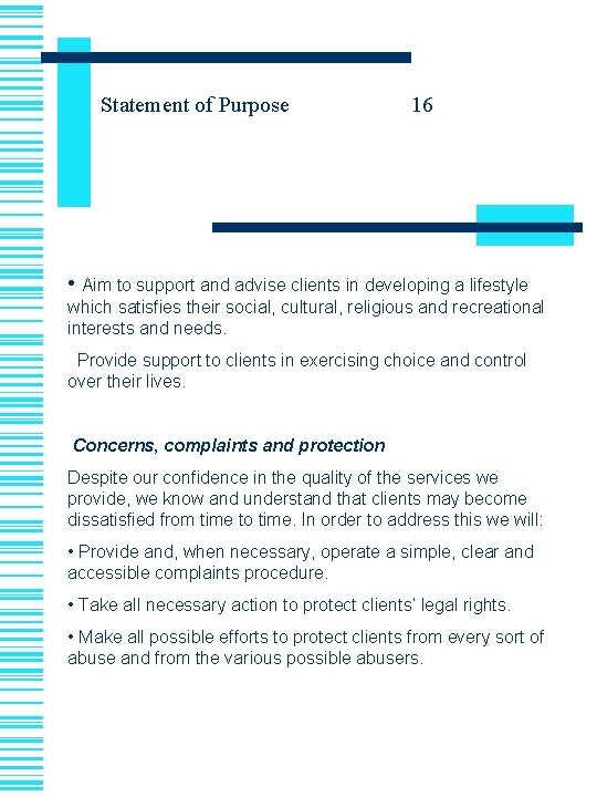 Statement of Purpose 16 • Aim to support and advise clients in developing a