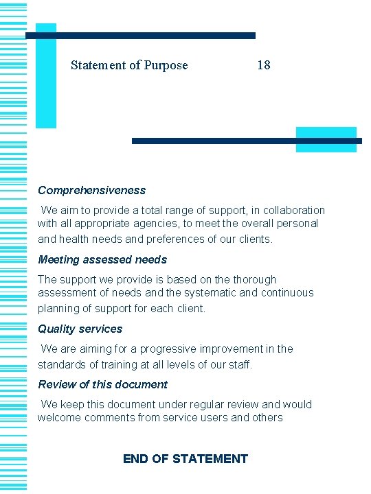 Statement of Purpose 18 Comprehensiveness We aim to provide a total range of support,