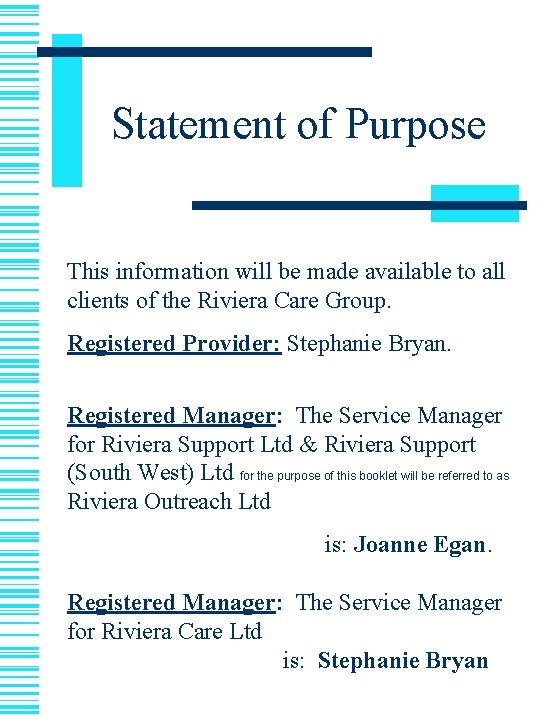Statement of Purpose This information will be made available to all clients of the