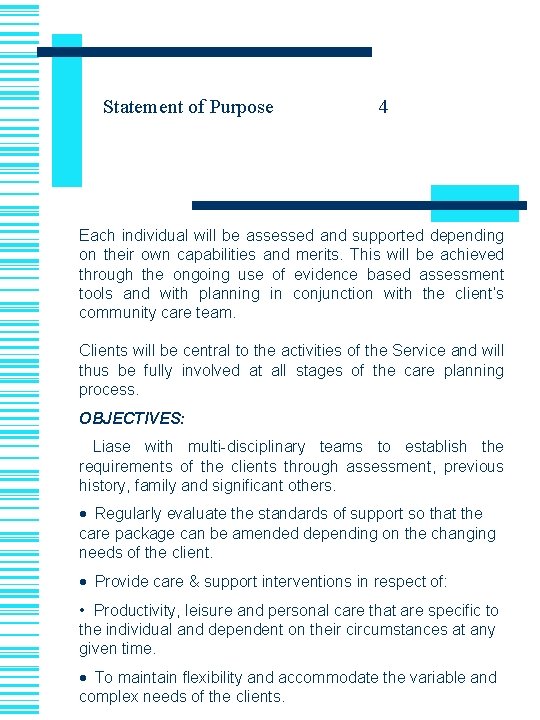 Statement of Purpose 4 Each individual will be assessed and supported depending on their