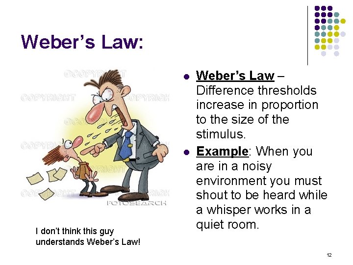 Weber’s Law: l l I don’t think this guy understands Weber’s Law! Weber’s Law