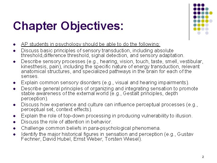Chapter Objectives: l l l l l AP students in psychology should be able