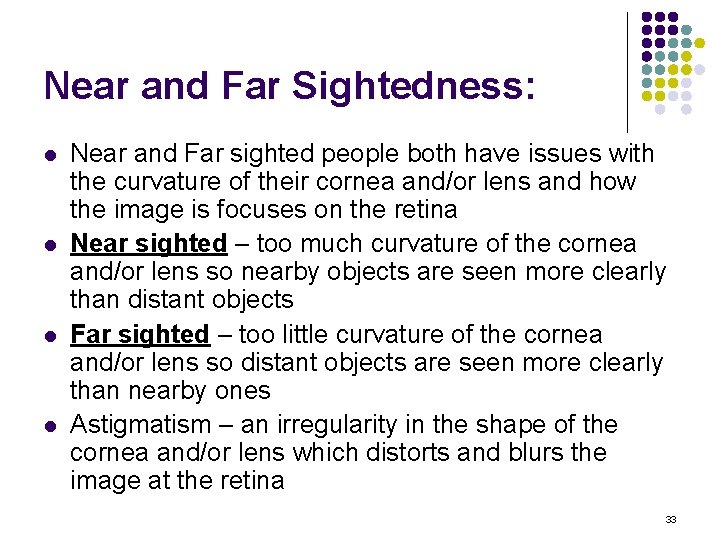 Near and Far Sightedness: l l Near and Far sighted people both have issues