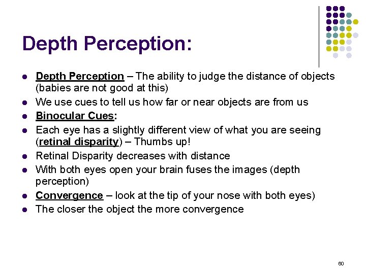 Depth Perception: l l l l Depth Perception – The ability to judge the