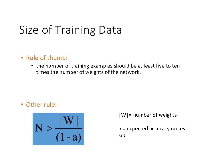 Size of Training Data • Rule of thumb: • the number of training examples