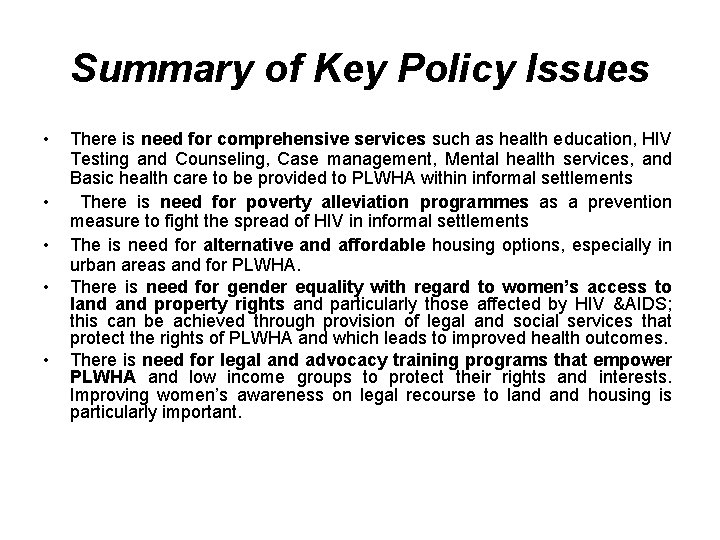 Summary of Key Policy Issues • • • There is need for comprehensive services