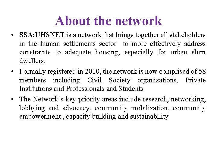 About the network • SSA: UHSNET is a network that brings together all stakeholders